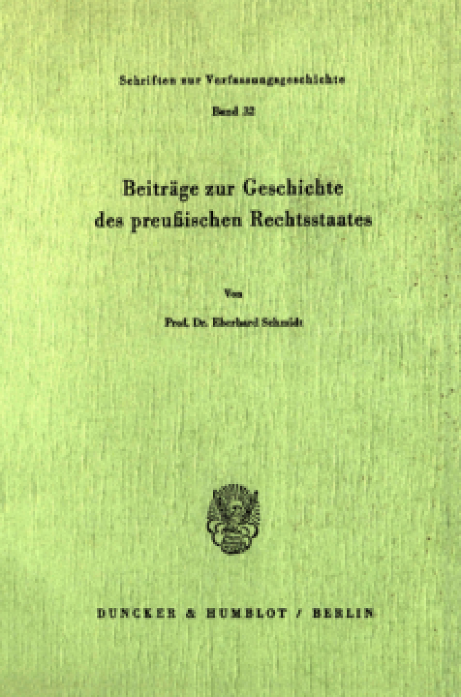 Beiträge zur Geschichte des preußischen Rechtsstaates
