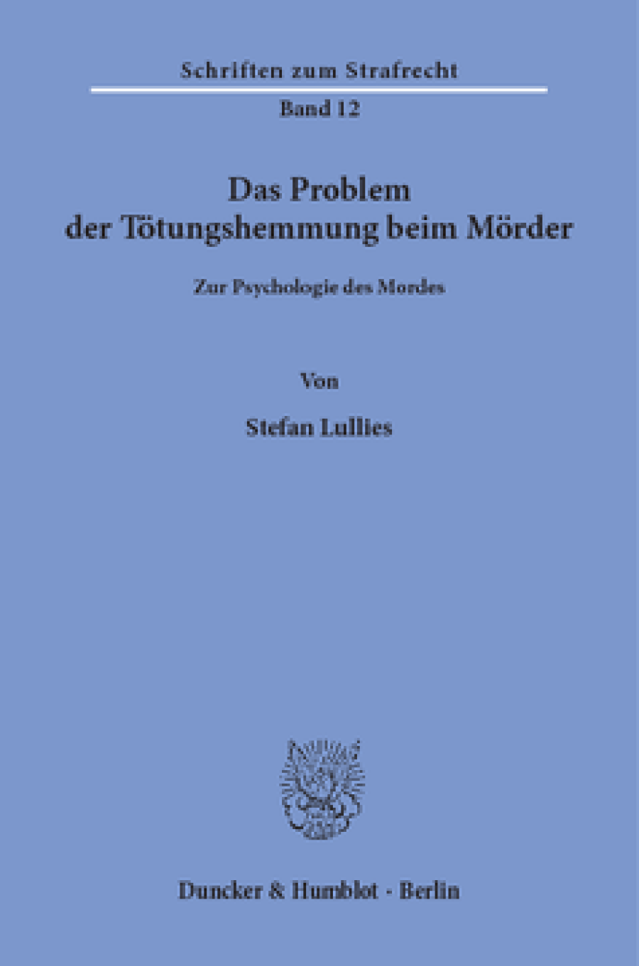Das Problem der Tötungshemmung beim Mörder