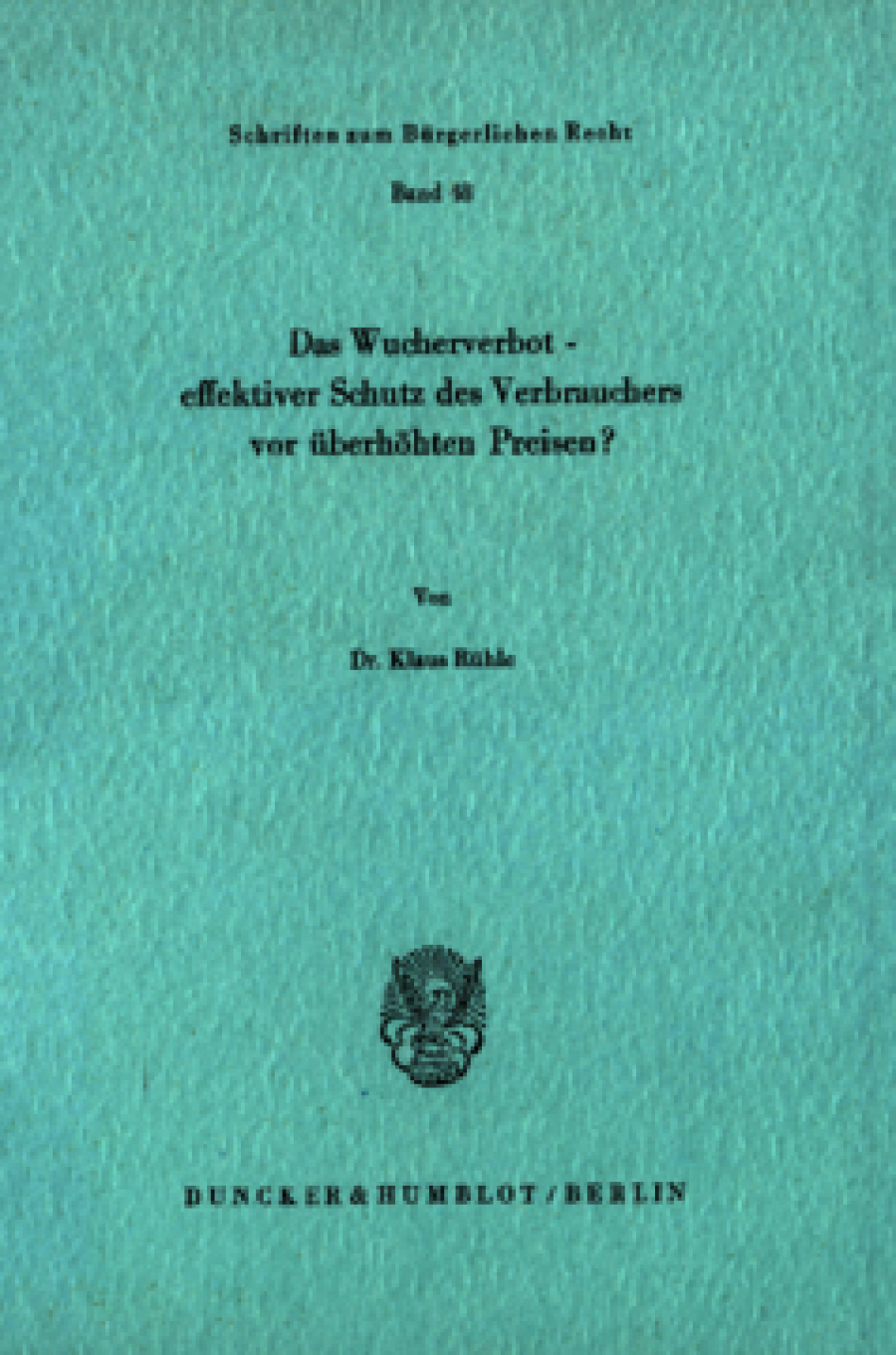 Das Wucherverbot - effektiver Schutz des Verbrauchers vor überhöhten Preisen?