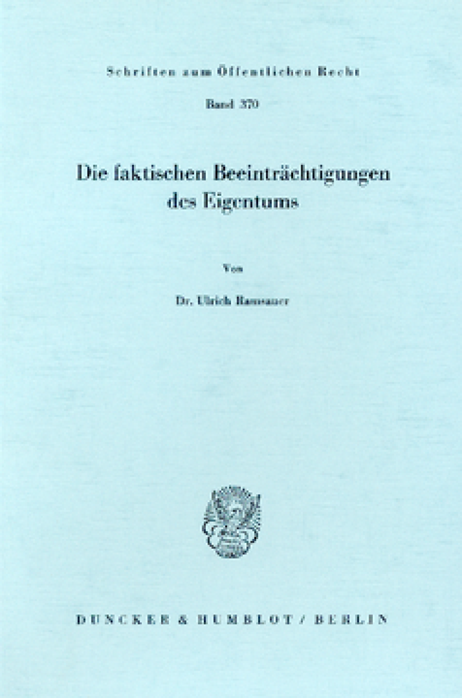 Die faktischen Beeinträchtigungen des Eigentums