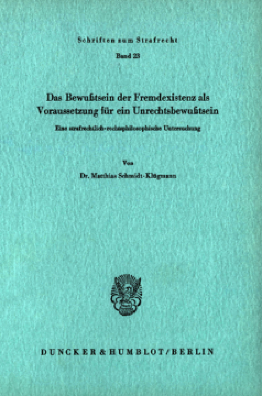 Das Bewußtsein der Fremdexistenz als Voraussetzung für ein Unrechtsbewußtsein