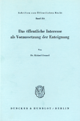 Das öffentliche Interesse als Voraussetzung der Enteignung