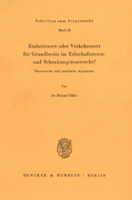 Einheitswert oder Verkehrswert für Grundbesitz im Erbschaftsteuer- und Schenkungsteuerrecht?