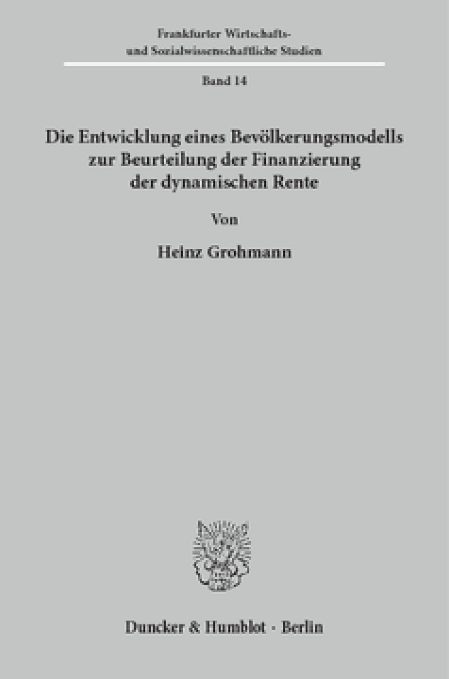 Die Entwicklung eines Bevölkerungsmodells zur Beurteilung der Finanzierung der dynamischen Rente
