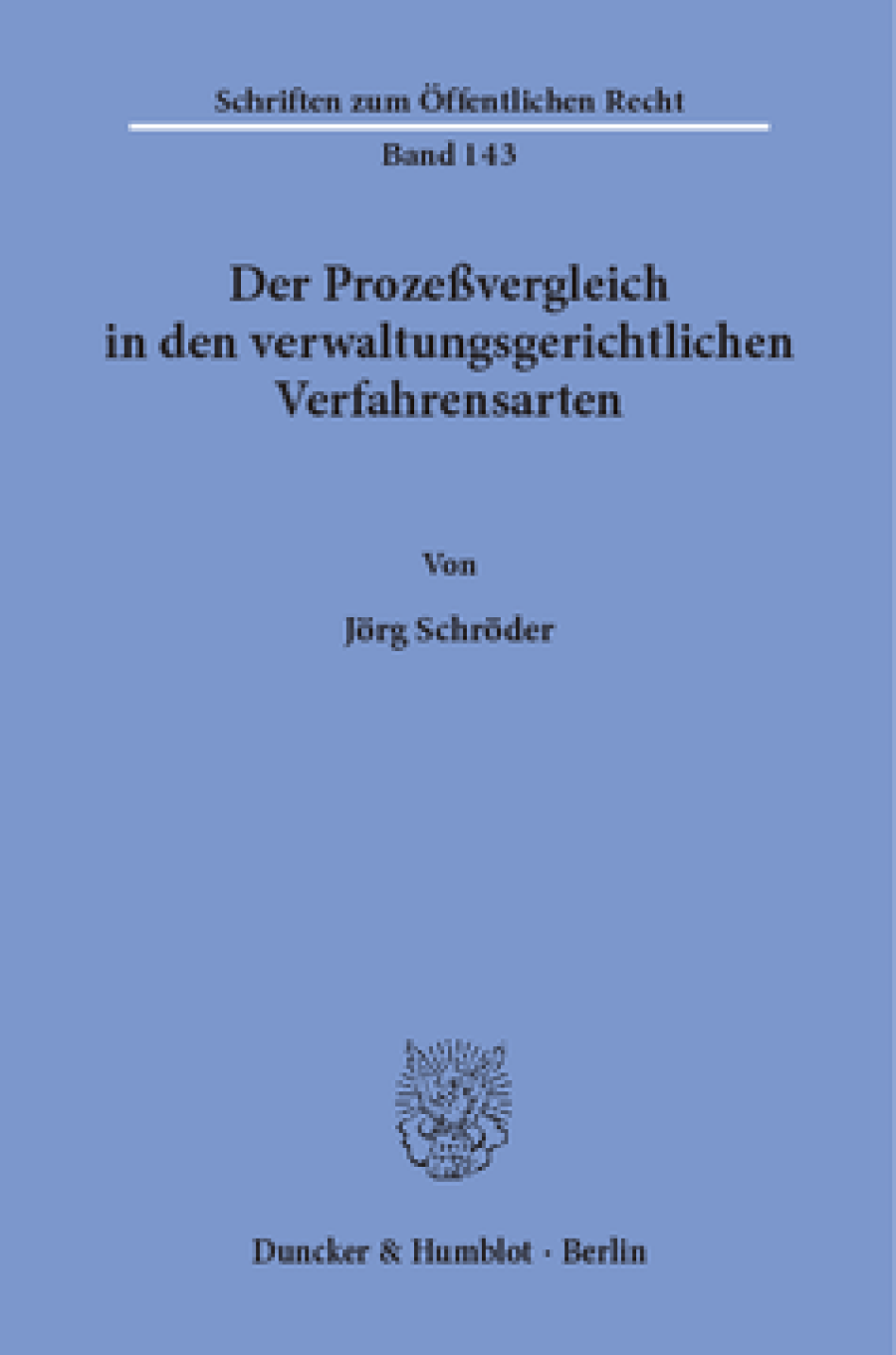 Der Prozeßvergleich in den verwaltungsgerichtlichen Verfahrensarten