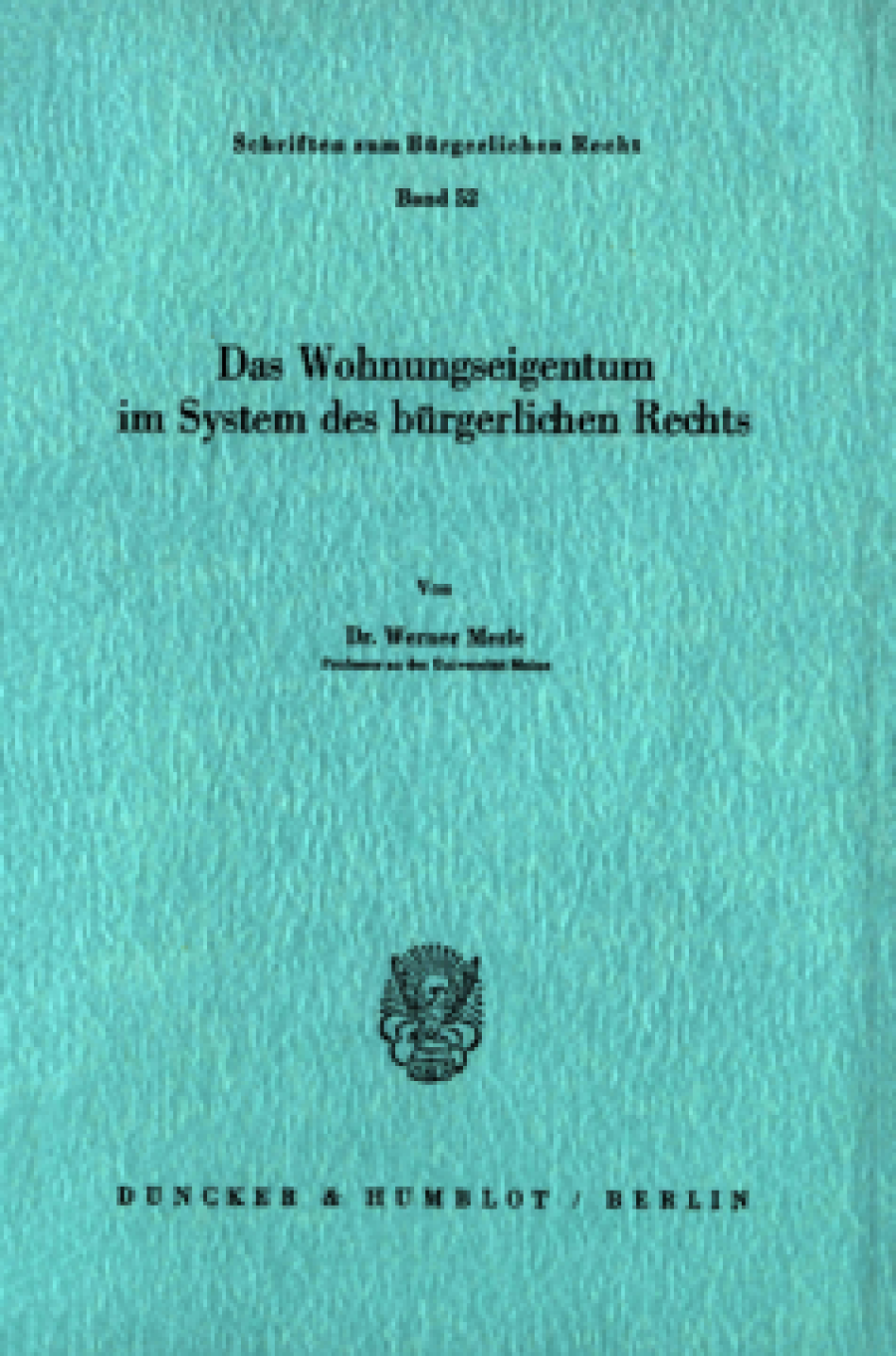 Das Wohnungseigentum im System des Bürgerlichen Rechts
