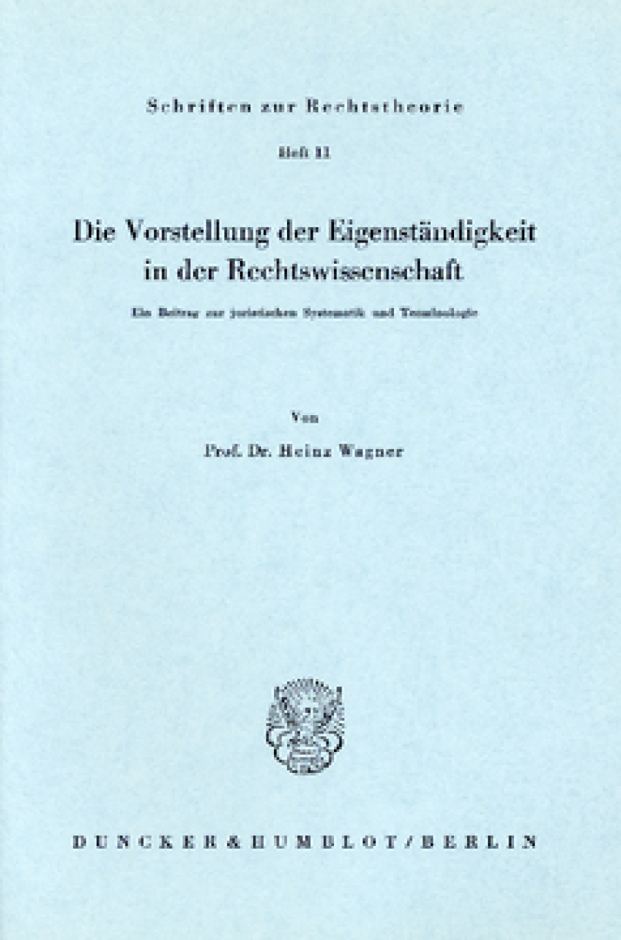 Die Vorstellung der Eigenständigkeit in der Rechtswissenschaft