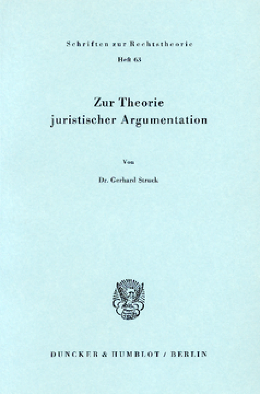 Zur Theorie juristischer Argumentation