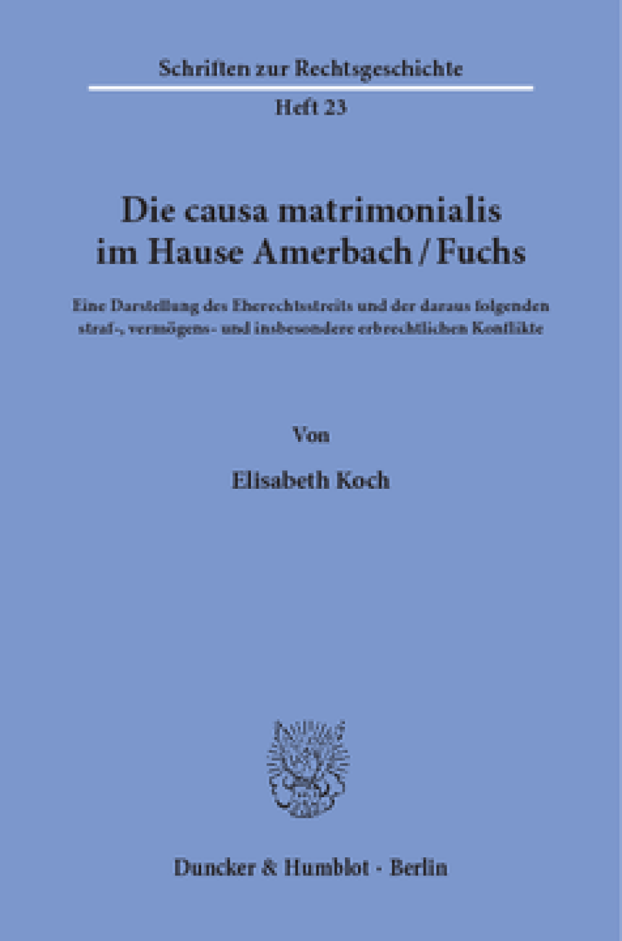 Die causa matrimonialis im Hause Amerbach/Fuchs