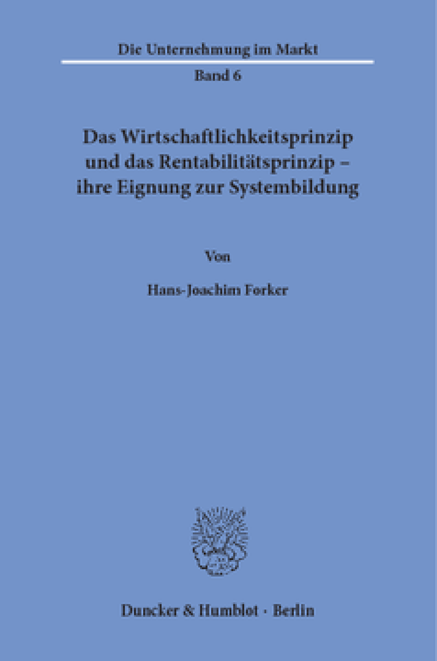 Das Wirtschaftlichkeitsprinzip und das Rentabilitätsprinzip -