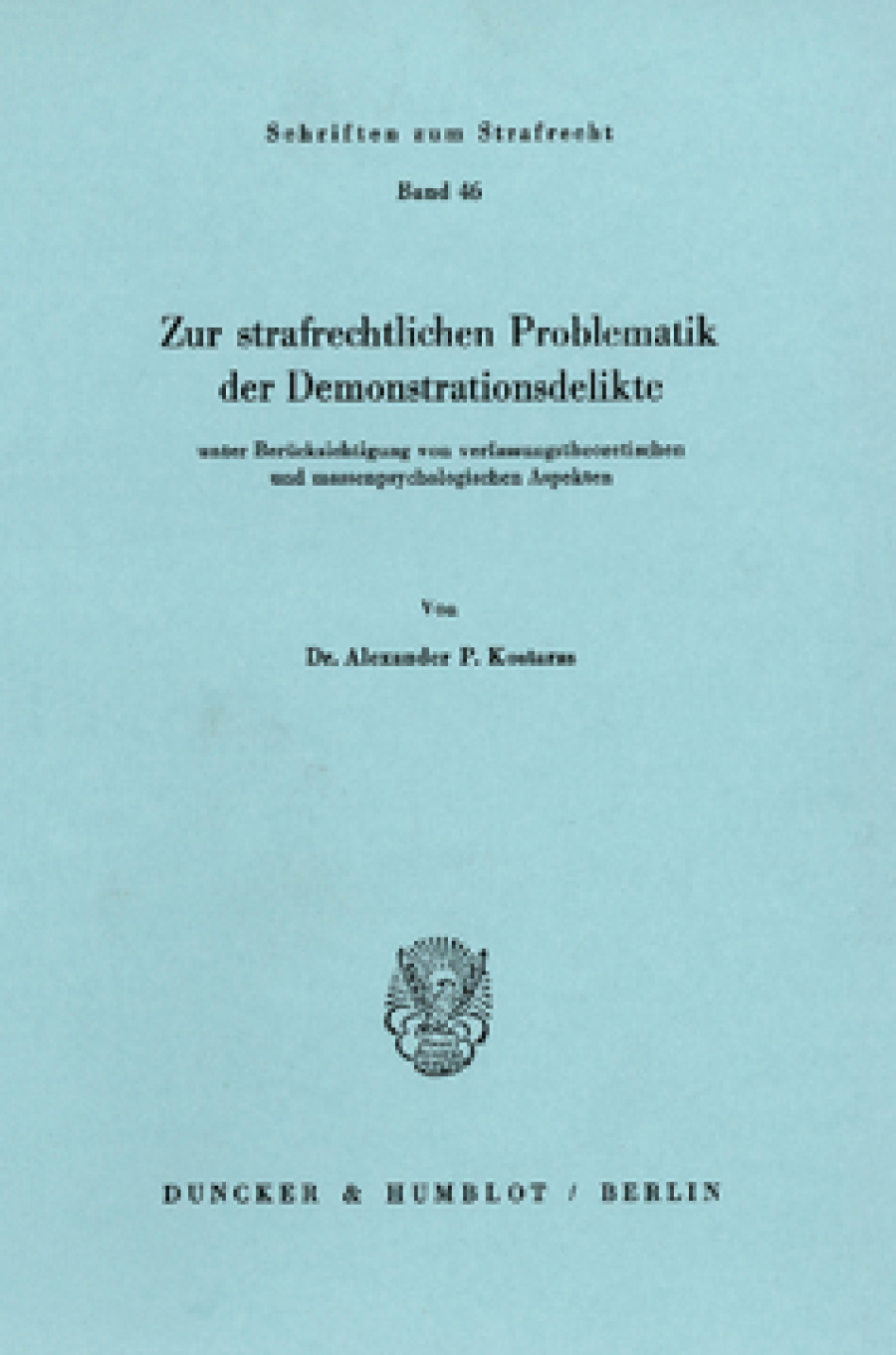 Zur strafrechtlichen Problematik der Demonstrationsdelikte