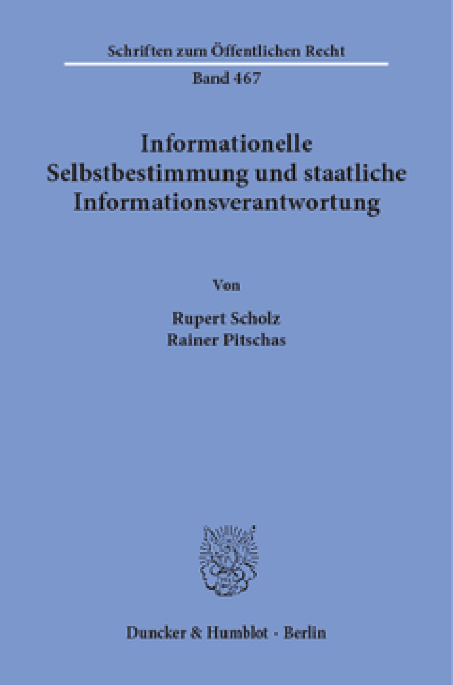 Informationelle Selbstbestimmung und staatliche Informationsverantwortung