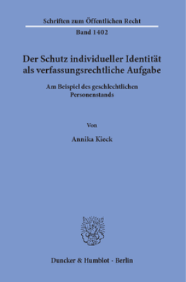 Der Schutz individueller Identität als verfassungsrechtliche Aufgabe