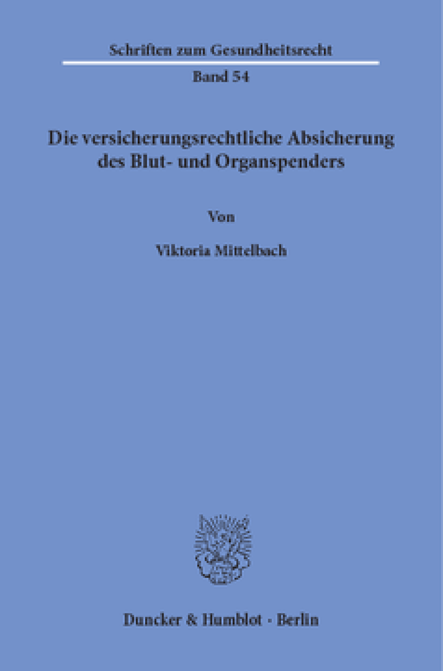 Die versicherungsrechtliche Absicherung des Blut- und Organspenders