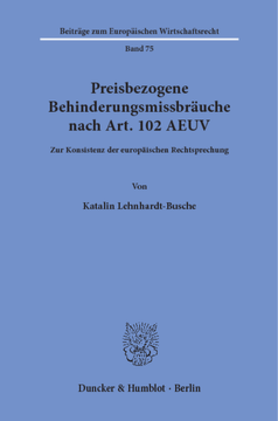 Preisbezogene Behinderungsmissbräuche nach Art. 102 AEUV