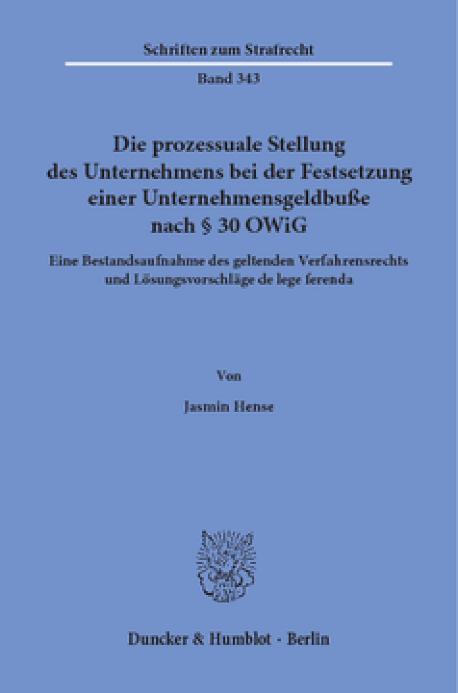 Die prozessuale Stellung des Unternehmens bei der Festsetzung einer Unternehmensgeldbuße nach § 30 OWiG