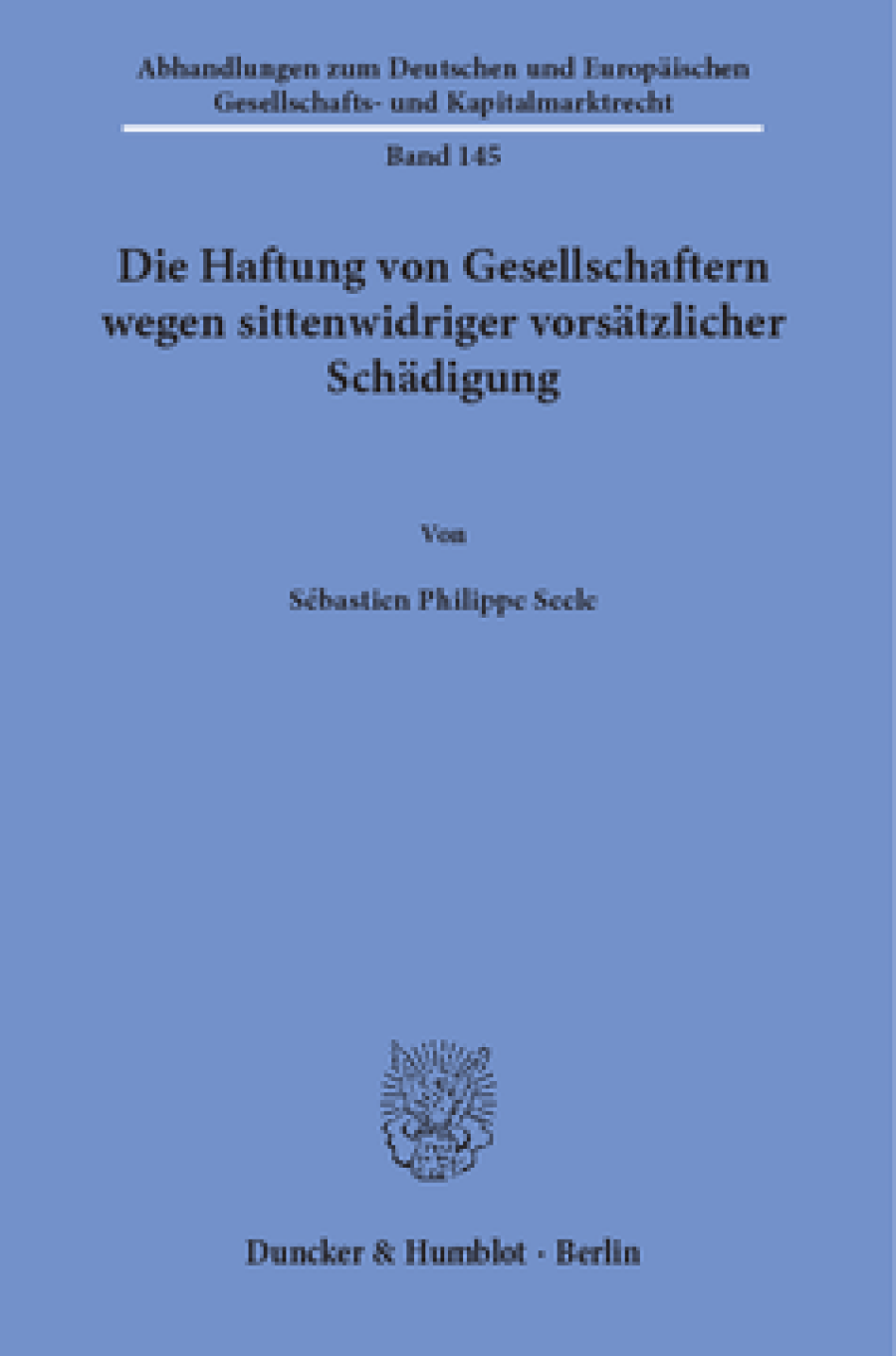 Die Haftung von Gesellschaftern wegen sittenwidriger vorsätzlicher Schädigung