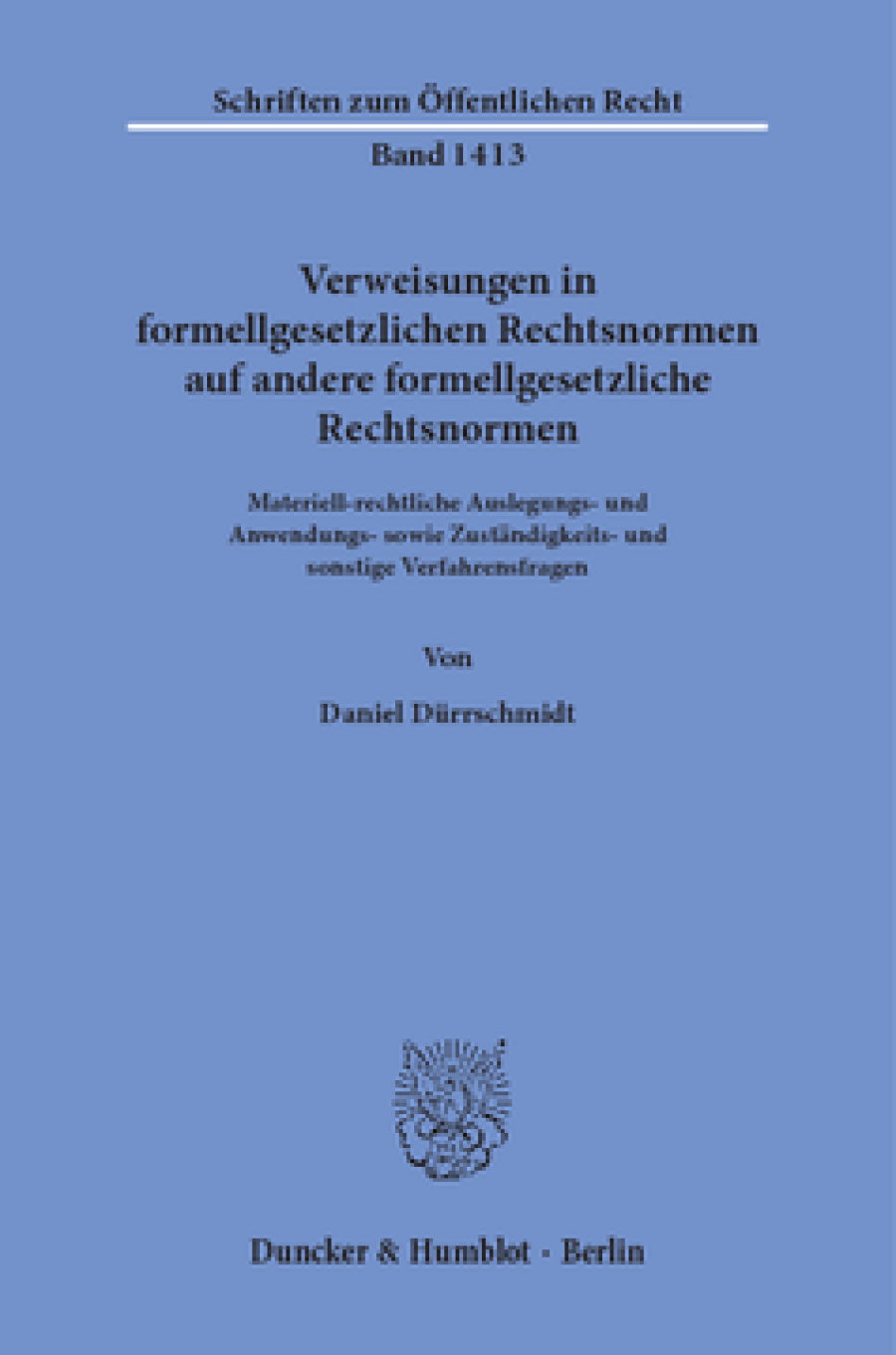 Verweisungen in formellgesetzlichen Rechtsnormen auf andere formellgesetzliche Rechtsnormen
