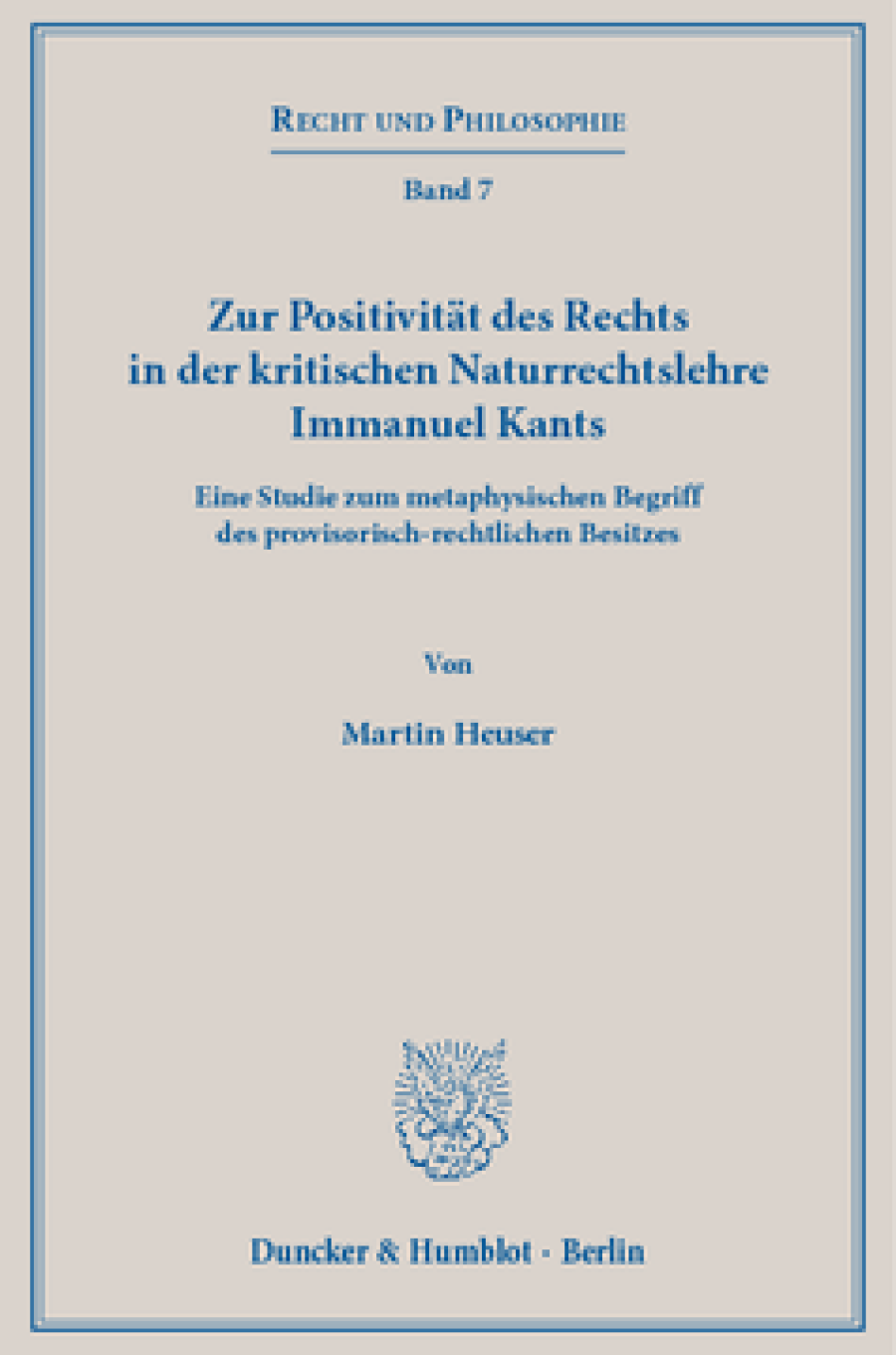 Zur Positivität des Rechts in der kritischen Naturrechtslehre Immanuel Kants