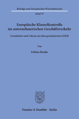 Europäische Klauselkontrolle im unternehmerischen Geschäftsverkehr