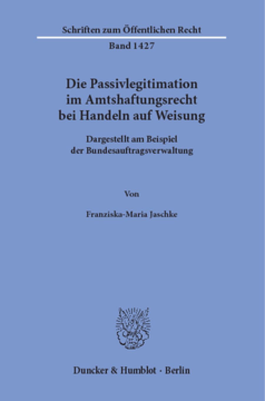 Die Passivlegitimation im Amtshaftungsrecht bei Handeln auf Weisung