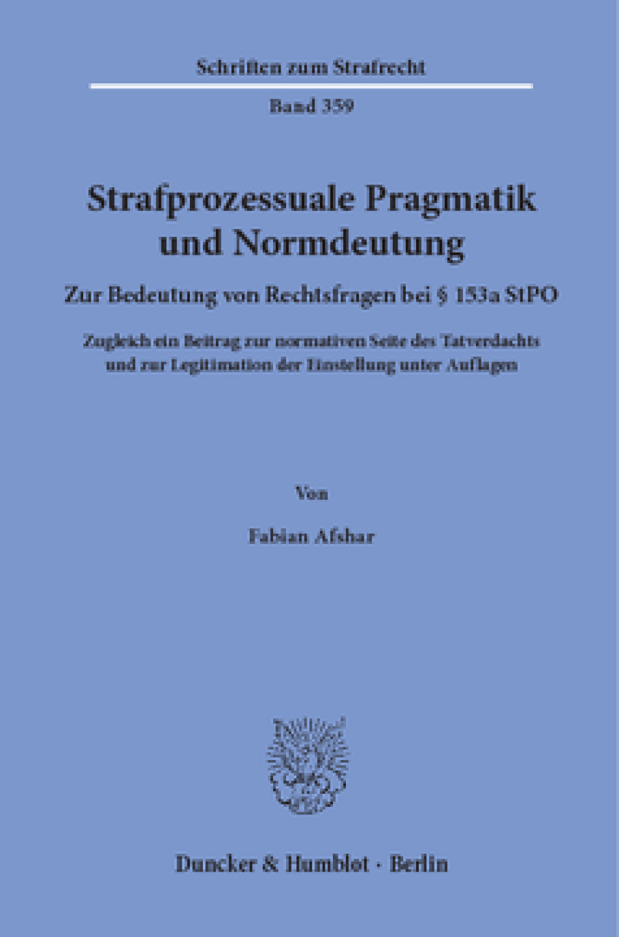 Strafprozessuale Pragmatik und Normdeutung