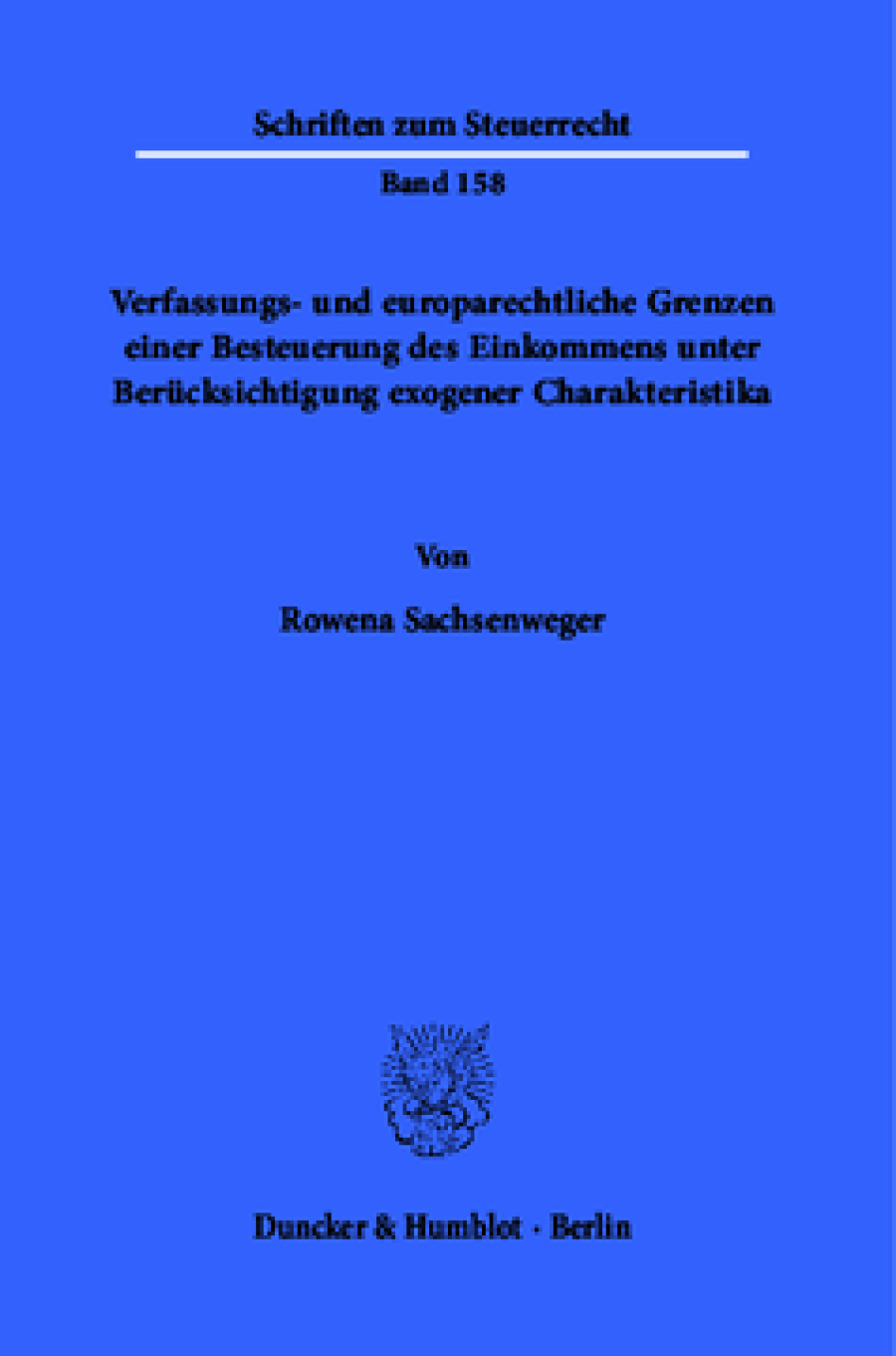 Verfassungs- und europarechtliche Grenzen einer Besteuerung des Einkommens unter Berücksichtigung exogener Charakteristika