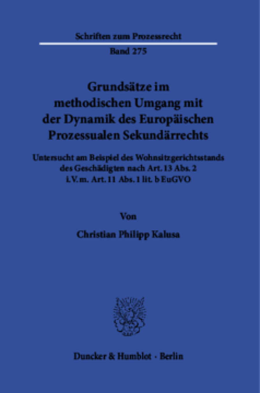 Grundsätze im methodischen Umgang mit der Dynamik des Europäischen Prozessualen Sekundärrechts