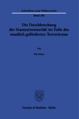 Die Durchbrechung der Staatenimmunität im Falle des staatlich geförderten Terrorismus