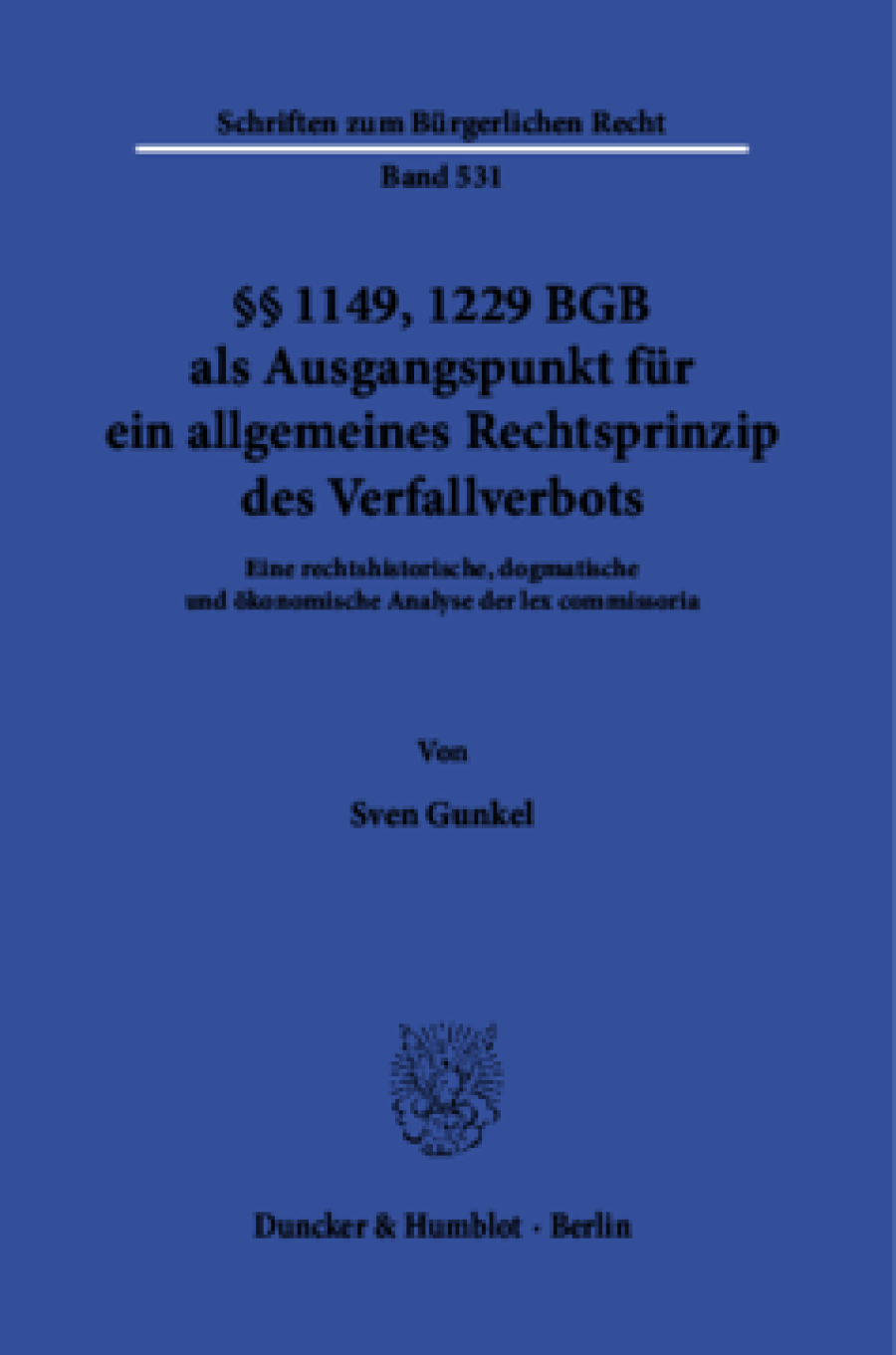 §§ 1149, 1229 BGB als Ausgangspunkt für ein allgemeines Rechtsprinzip des Verfallverbots