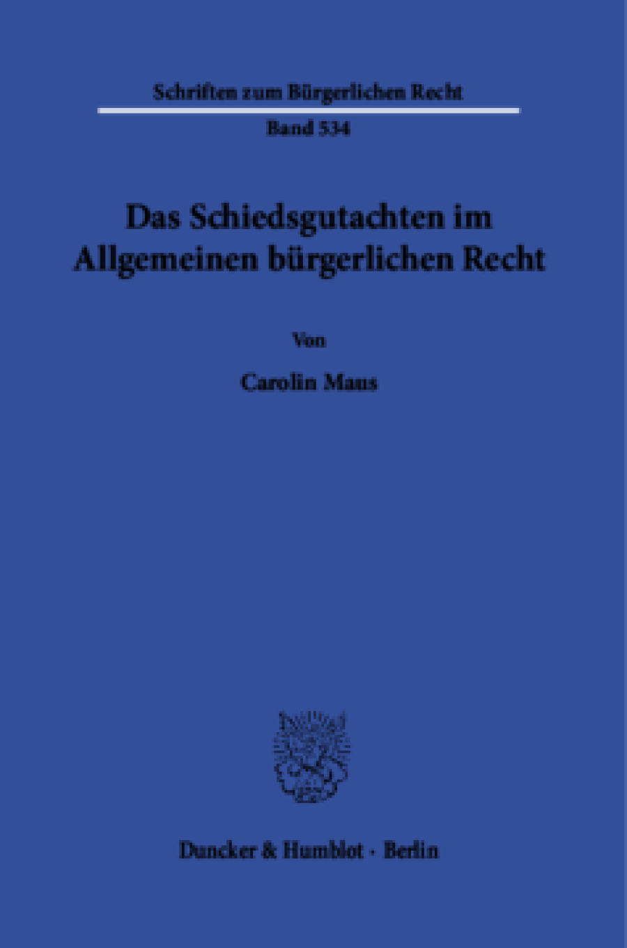 Das Schiedsgutachten im Allgemeinen bürgerlichen Recht