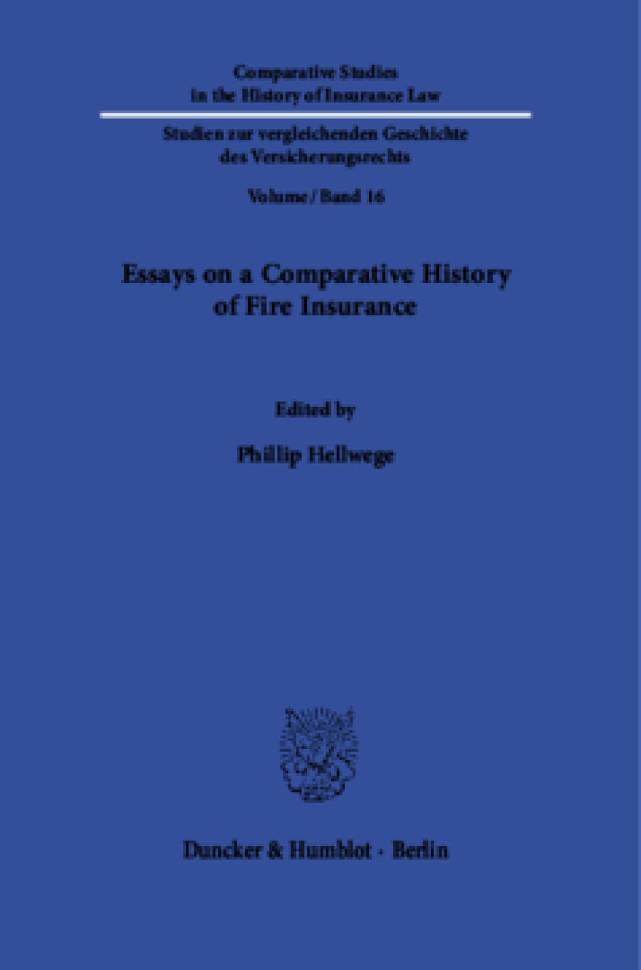 Essays on a Comparative History of Fire Insurance