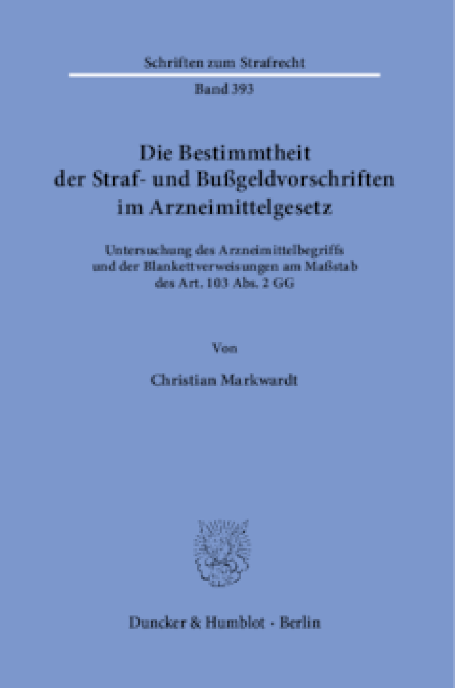 Die Bestimmtheit der Straf- und Bußgeldvorschriften im Arzneimittelgesetz